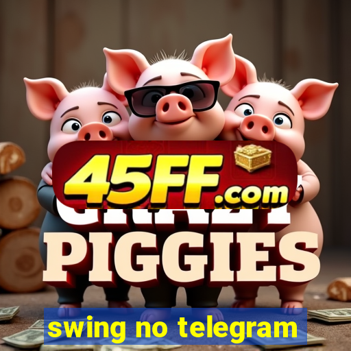 swing no telegram